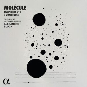 Molécule: Symphonie N° 1 "Quantique" (LP version) - Alexandre Bloch