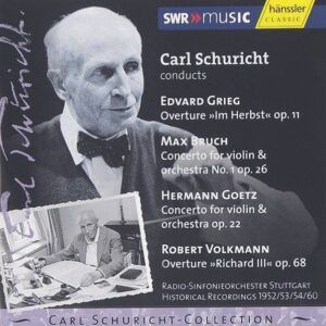 Carl Schuricht conducts Edvard Grieg, Max Bruch, Hermann Goetz, Robert Volkmann