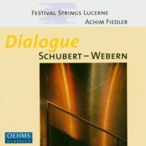 Dialogue: String Transcriptions of Works by Schubert & Webern - Festival Strings Lucerne