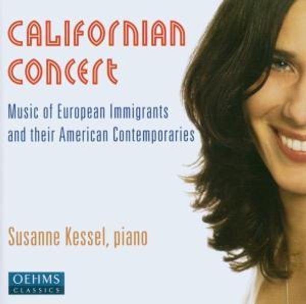 Californian Concert: Music of European Immigrants and Their American Contemporaries - Susanne Kessel