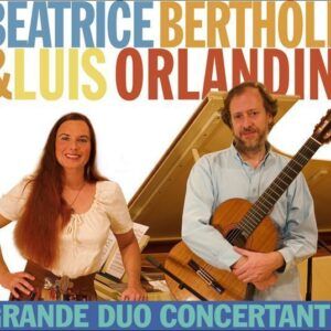 Grande Duo Concertante - Beatrice Berthold & Luis Orlandini