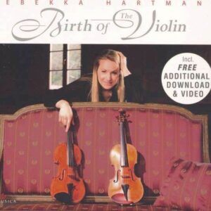 Birth of the Violin - Rebekka Hartmann