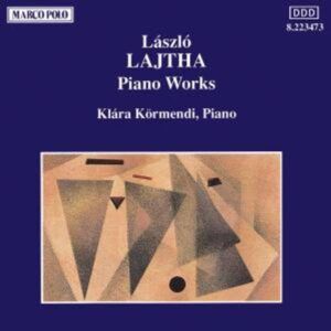 László Lajtha: Piano Works - Klara Kormendi