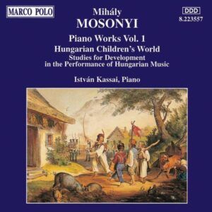 Mihaly Mosonyi: Piano Works Vol. 1 - István Kassai