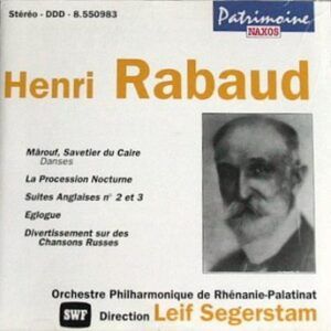Henri Rabaud: Orchestral Works - Leif Segerstam