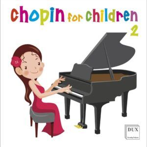 Chopin For Children 2 - Beata Biliska & Lukas Geniusas