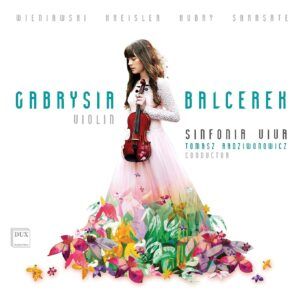 Wieniawski, Kreisler, Hubay & Sarasate: Violin Works - Gabrysia Balcerek