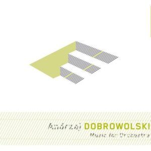 Dobrowolski: Music For Orchestra