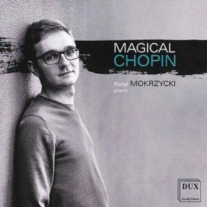 Magical Chopin - Rafal Mokrzycki
