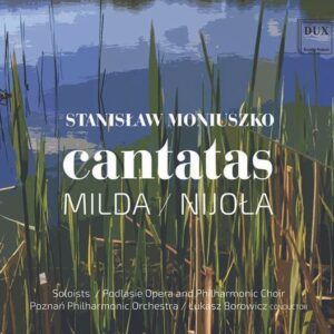 Moniuszko: Cantatas - Podlasie Opera Philharmonic