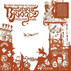Bosporus Bridges - Wide Selection of Turkish Jazz & Funk (Vinyl)