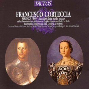 Francesco Corteccia: Intermedi per le nozze di Cosimo de Medici