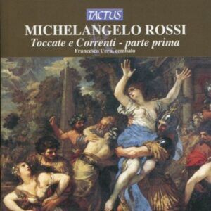 Michelangelo Rossi: Toccata e Correnti, parte prima - Francesco Cera