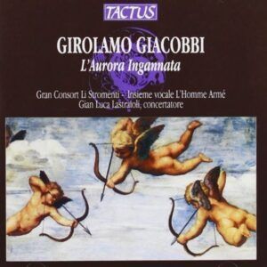 Girolamo Giacobbi: L'Aurora Ingannata - Insieme Vocale l'Homme Armé