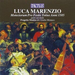 Luca Marenzio: Motectorum Pro Festis Totius Anni (1585), parte II - Progetto Musica