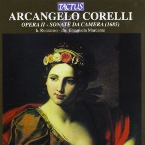 Arcangelo Corelli: Sonate da Camera (1685) op.II - Il Ruggiero