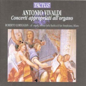 Antonio Vivaldi: Concerti appropriati all'Organo - Roberto Loreggian