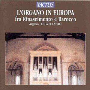The Organ in Renaissance & Baroque Europe - Luca Scandali