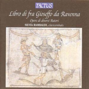 Frescobaldi / Pasquini -/ Merula: Libro di fra Gioseffo da Ravenna - Silvia Rambaldi