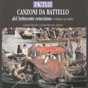 Canzoni Da Batello: del Settecento VeneziaNo./ Vol 2 - Cristina Miatello & Lavinia Bertotti