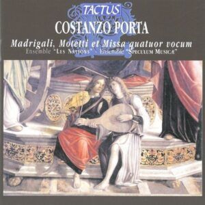 Porta: Madrigali, Mottetti et Missa quatuor Vocum - Ensemble Les Nations