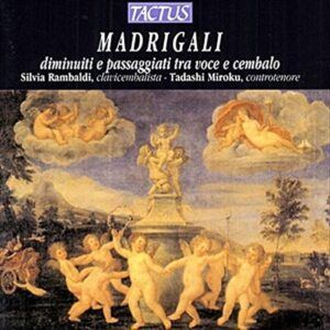 Madrigali diminuiti e passaggiati tra voce e cembalo - Tadashi Miroku & Silvia Rambaldi