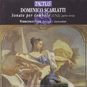 Scarlatti: Sonates pour clavecin 1742 / vol 3 - Francesco Cera