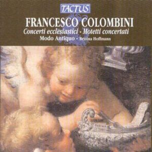 Francesco Colombini: Concerti Ecclesistici, Mottetti Concertati - Modo Antiquo Ensemble