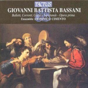 Giovanni Battista Bassani: Balletti, Correnti, Gighe e Sarabande - Ensemble Armonico Cimento