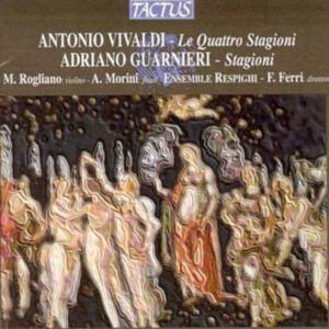 Vivaldi - Guarnieri: Le Quattro Stagioni - Stagioni - Respighi Ensemble