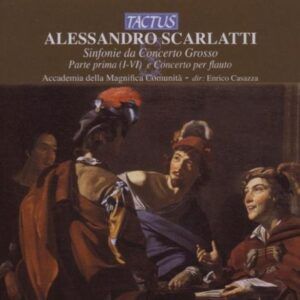 Alessandro Scarlatti: Sinfonie da concerto grosso I-VI - Accademia della Magnifica Comunita