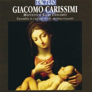 Giacomo Carissimi: Mottetti e Sacri Concerti - Il Cantar Novo