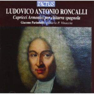Ludovico Antonio Roncalli: Capricci Armonici per chitarra spagnola - Giacomo Parimbelli