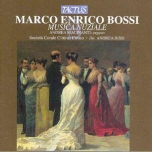 Marco Enrico Bossi: Musica Nuziale - Andrea Macinanti