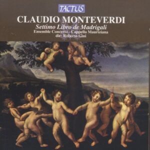 Claudio Monteverdi: Settimo Libro de Madrigali - Roberto Gini