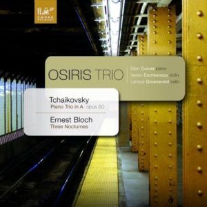 Tchaikovsky / Bloch: Piano Trios - Osiris Trio