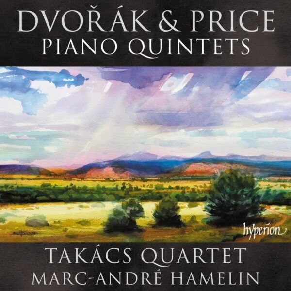 Florence Price / Antonin Dvorak: Piano Quintets - Marc-André Hamelin & Takacs Quartet