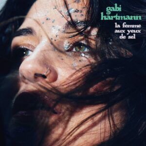 La Femme Aux Yeux De Sel (Vinyl) - Gabi Hartmann