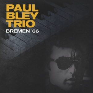 Bremen '66 (Vinyl) - Paul Bley Trio