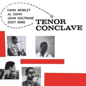 Tenor Conclave (Clear Vinyl) - Hank Mobley, Al Cohn, John Coltrane, Zoot Sims