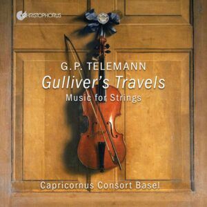 Telemann: Gulliver's Travels, Works For Strings - Capricornus Consort Basel