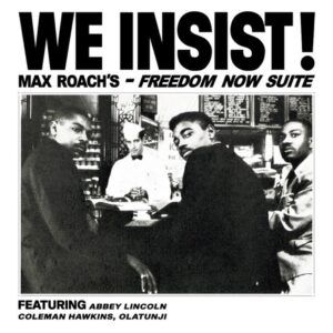 We Insist! Max Roach's Freedom Suite (Vinyl) - Max Roach