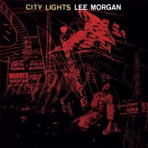 City Lights (Clear Vinyl) - Lee Morgan
