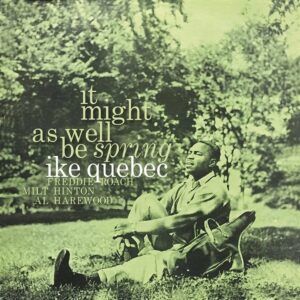 It Might As Well Be Spring (Clear Vinyl) - Ike Quebec