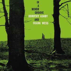 In A Minor Groove (Clear Vinyl) - Dorothy Ashby
