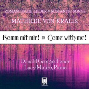 Mathilde Von Kralik: Komm Mit Mir!