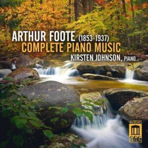 Foote: L'Œuvre Pour Piano - Kirsten Johnson