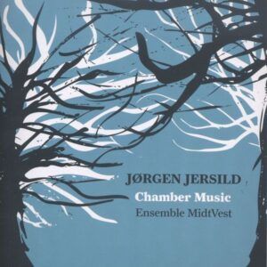 Jorgen Jersild: Musique De Chambre - Ensemble MidtVest