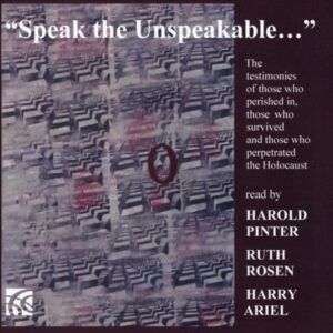 Speak The Unspeakable: Témoignages Sur L'Holocauste - Harold Pinter