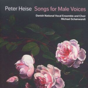 Peter Heise: Songs For Male Voices - Michael Schonwandt